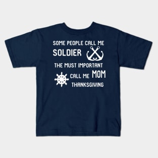 the must call me soldier,thanksgiving Kids T-Shirt